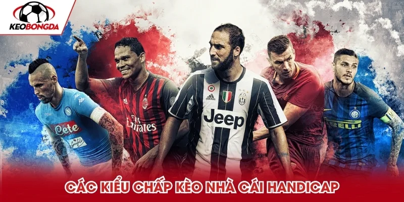 Các kiểu chấp kèo nhà cái Handicap