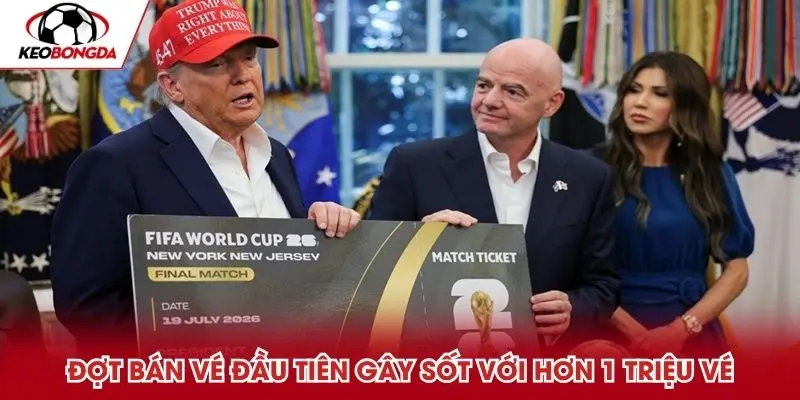 Đợt bán vé đầu tiên gây sốt với hơn 1 triệu vé World Cup 2026
