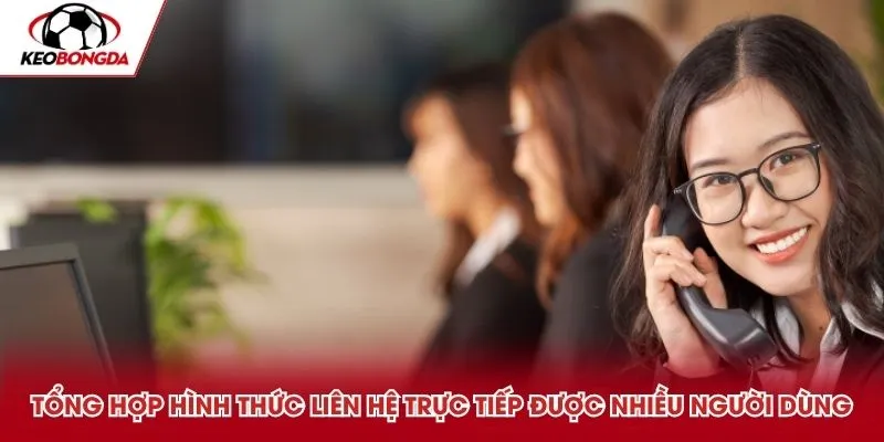 Tổng hợp hình thức liên hệ trực tiếp được nhiều người dùng