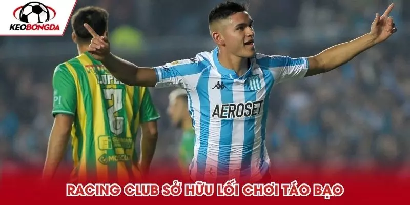 Racing Club sở hữu lối chơi táo bạo