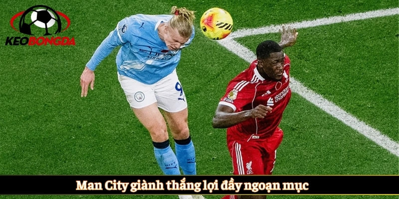 Man City giành thắng lợi đầy ngoạn mục