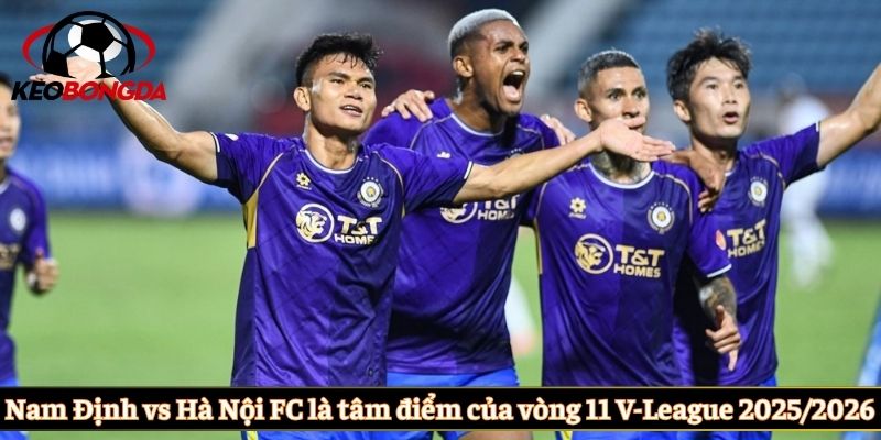 Nam Định vs Hà Nội FC là tâm điểm của vòng 11 V-League 2025/2026