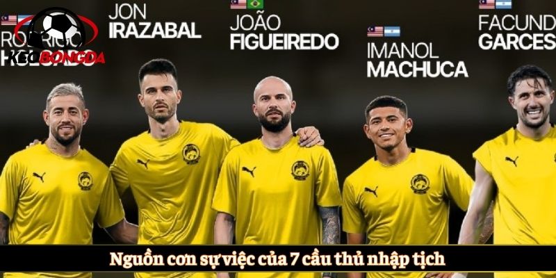 Nguồn cơn sự việc của 7 cầu thủ nhập tịch